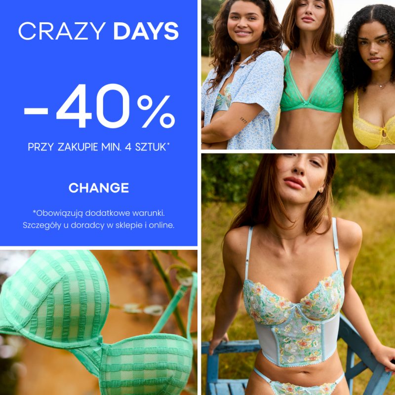 Kolaż promocyjny marki bielizny CHANGE Lingerie: po lewej niebieskie tło z napisem „Crazy Days -40% przy zakupie min. 4 sztuk”, po prawej zdjęcia trzech kobiet w kolorowej bieliźnie oraz zbliżenia biustonoszy w odcieniach zieleni i kwiatowych wzorach.