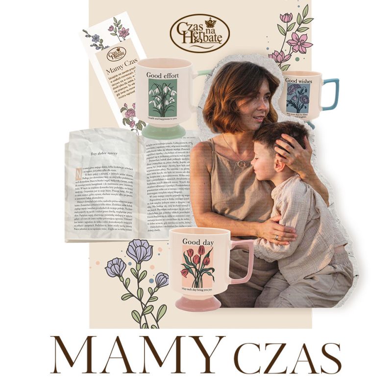 Grafika promocyjna marki Czas na Herbatę w pastelowej kolorystyce przedstawiająca kobietę przytulającą dziecko. Wokół znajdują się kubki z floralnymi ilustracjami i napisami „Good effort”, „Good wishes” oraz „Good day”, a także otwarta książka i kartka z życzeniami. Kompozycję uzupełniają dekoracyjne motywy kwiatowe oraz hasło „Mamy czas”.