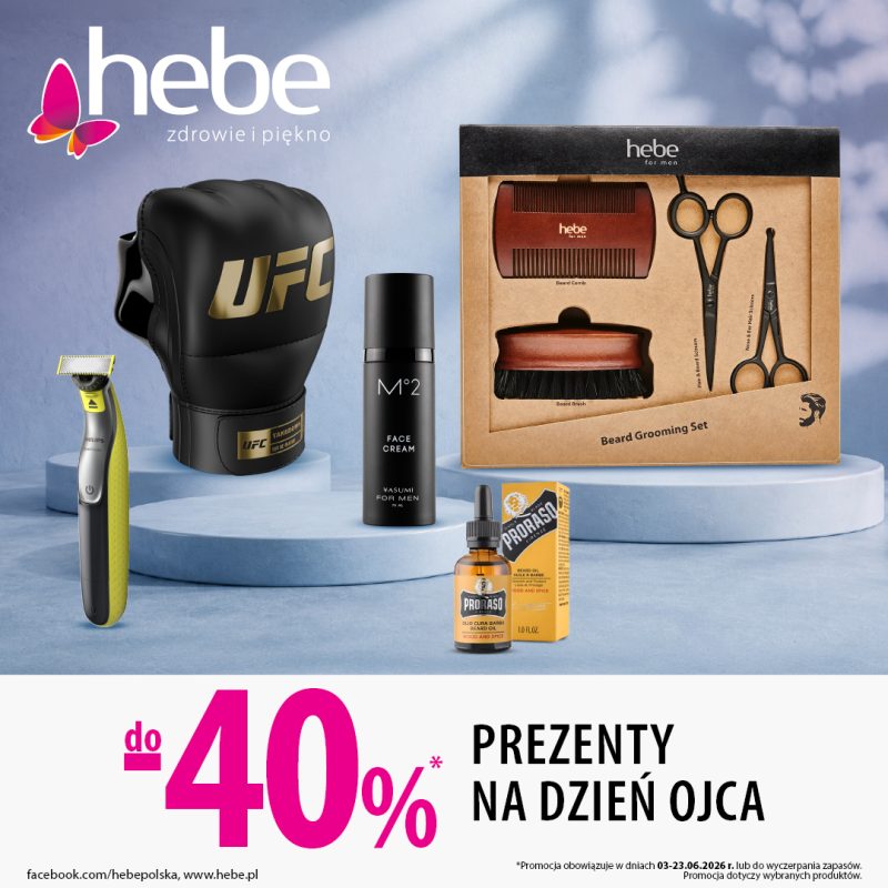 Grafika promocyjna drogerii Hebe przedstawia propozycje upominków ułożone na jasnoniebieskich podestach, wśród których znajdują się męskie kosmetyki, trymer, zestaw do pielęgnacji brody oraz czarna rękawica bokserska UFC. W dolnej części plakatu umieszczono duży, różowy napis zapowiadający zniżki do -40% na „PREZENTY NA DZIEŃ OJCA”.