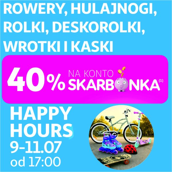 Grafika reklamowa hipermarketu Auchan informuje o promocji „Happy Hours” od 9 do 11 lipca od godziny 17:00, oferującej 40% zwrotu na konto Skarbonka przy zakupie rowerów, hulajnóg, rolek, deskorolek, wrotek i kasków. Na jasnoniebieskim tle z różowym paskiem umieszczono okrągłe zdjęcie prezentujące wspomniane sprzęty sportowe na tle zielonego parku.