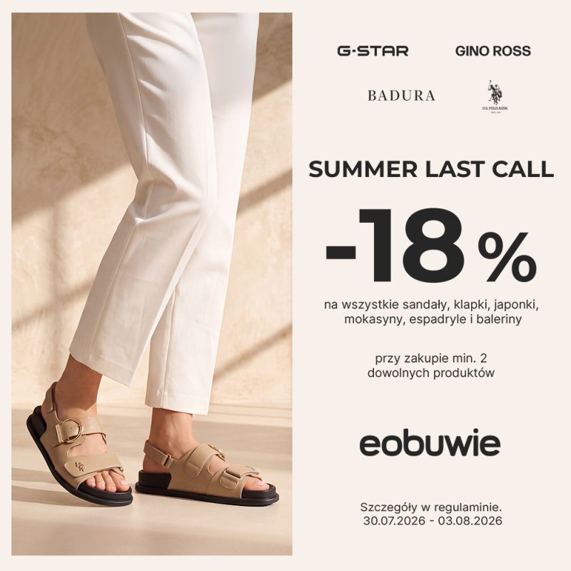 Grafika promocyjna eobuwie przedstawia po lewej stronie stopy kobiety w jasnych spodniach i beżowych sandałach. Po prawej stronie umieszczono hasło „SUMMER LAST CALL”, informację o rabacie „-18%” przy zakupie minimum dwóch produktów oraz logo eobuwie i marek partnerskich.