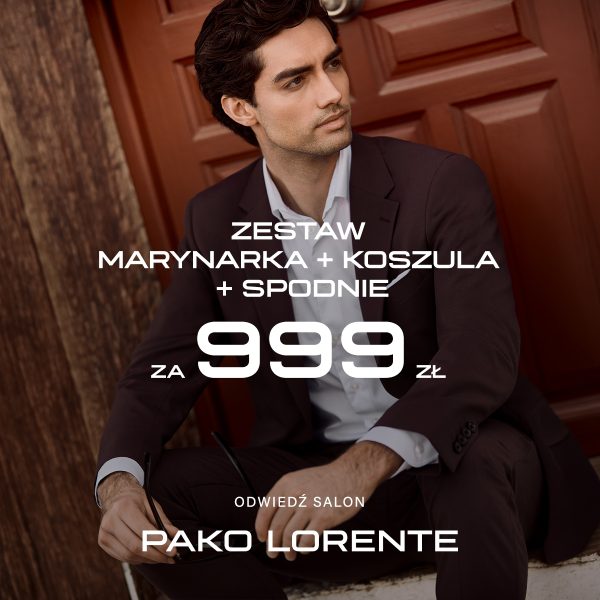 Grafika promocyjna Pako Lorente przedstawia mężczyznę siedzącego w eleganckim garniturze przy drewnianych drzwiach. Na zdjęciu widnieje informacja o zestawie: marynarka, koszula i spodnie w cenie 999 zł oraz zaproszenie do odwiedzenia salonu marki.
