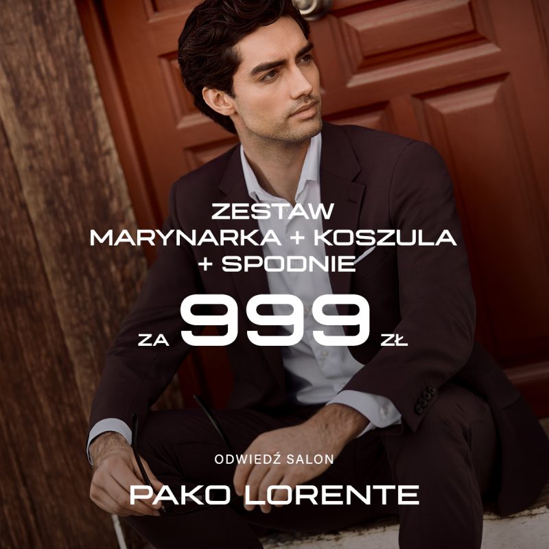 Grafika promocyjna Pako Lorente przedstawia mężczyznę siedzącego w eleganckim garniturze przy drewnianych drzwiach. Na zdjęciu widnieje informacja o zestawie: marynarka, koszula i spodnie w cenie 999 zł oraz zaproszenie do odwiedzenia salonu marki.