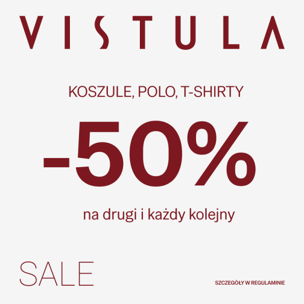 Grafika promocyjna marki VISTULA przedstawia duży, bordowy napis „-50%” informujący o wyprzedaży koszul, koszulek polo i t-shirtów. Pod spodem znajduje się dopisek „na drugi i każdy kolejny” oraz napis „SALE”.