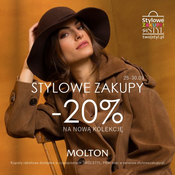 Grafika promocyjna marki Molton z okazji akcji „Stylowe Zakupy” informująca o rabacie -20% na nową kolekcję. Promocja obowiązuje w dniach 25-30.09. Na brązowym tle pozuje kobieta w eleganckim płaszczu i kapeluszu. W prawym górnym rogu widoczne jest logo akcji „Stylowe Zakupy” i serwisu twojstyl.pl, a u dołu logo marki MOLTON oraz informacja o dostępności kuponów rabatowych w czasopismach Twój Styl, Pani i na stronie stylowezakupy.pl.