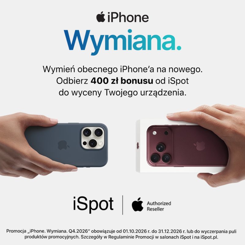 Grafika promocyjna sieci iSpot informująca o akcji „iPhone Wymiana”. W górnej części znajduje się logo Apple iPhone oraz niebieski napis „Wymiana.”. Poniżej umieszczono tekst zachęcający do wymiany obecnego telefonu na nowy oraz odbioru 400 zł bonusu od iSpot do wyceny urządzenia. W centralnej części widać dłonie trzymające dwa smartfony iPhone. W dolnej części znajduje się logo „iSpot Authorized Reseller” oraz informacja drobnym drukiem, że promocja „iPhone. Wymiana. Q4.2026” obowiązuje od 01.10.2026 r. do 31.12.2026 r. lub do wyczerpania puli produktów promocyjnych.